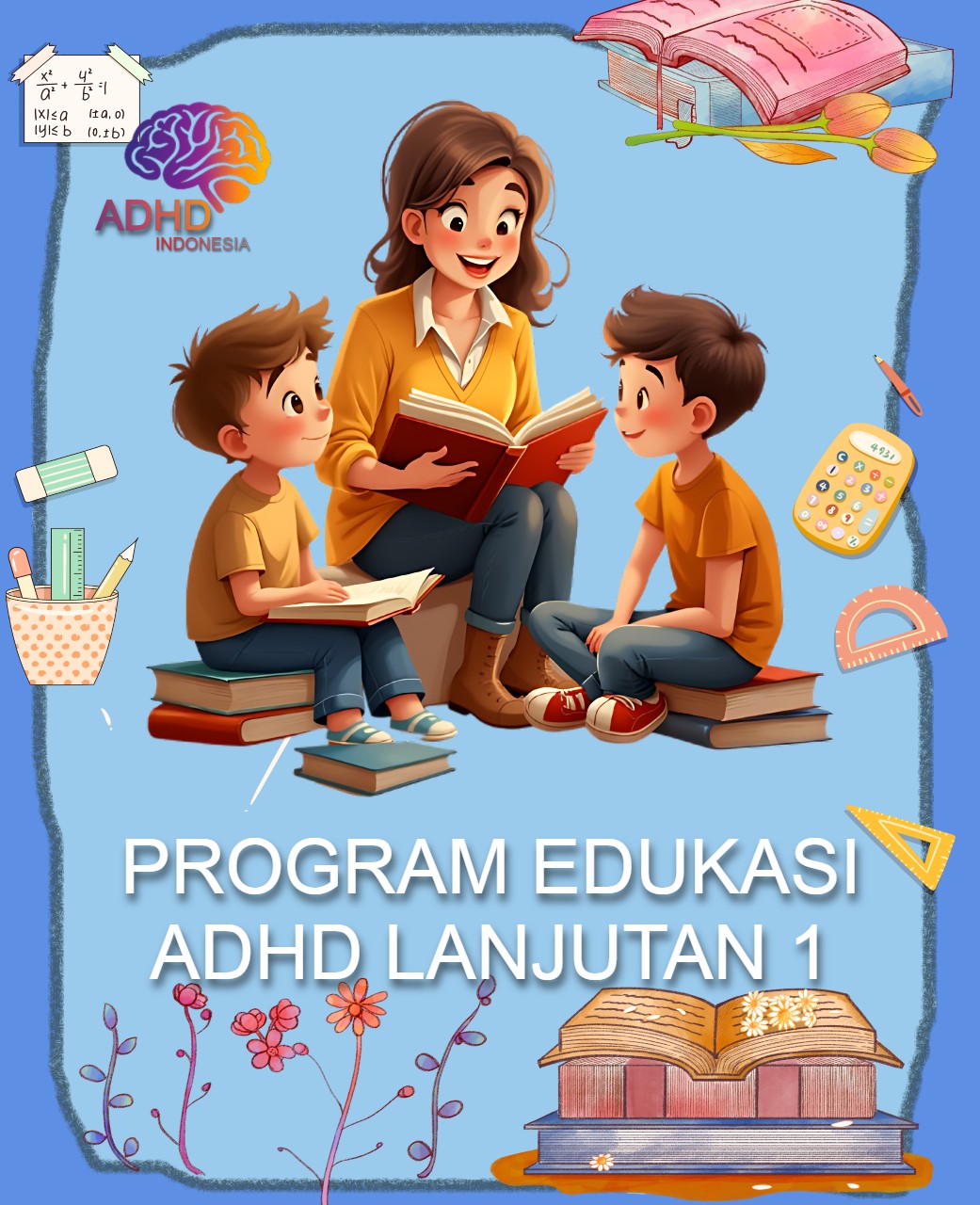 Program ADHD Indonesia Kabupaten Melawi Edukasi Lanjutan Tahap 1 untuk Orang Tua